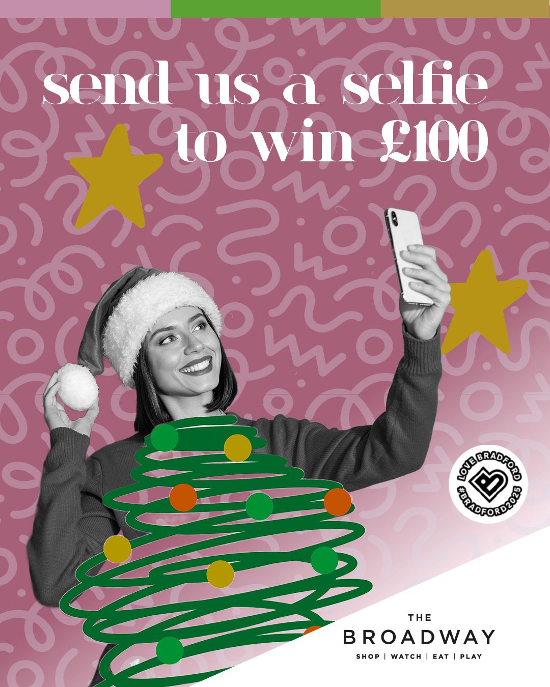 FLASH COMPETETION ALERT!

The Broadway's 10th Birthday Photo Competition 🎉

Win up to £100 in Bradford City Gift Cards!

How to enter:
1.	Snap a photo of yourself enjoying The Broadway’s Festive Launch!
2.	Post it on Instagram or Facebook and tag @BroadwayBradford in your post.
3.	Make sure your post is public so we can see your entry.

What happens next:
🎁 One lucky winner will receive up to £100 in Bradford City Gift Cards.
🏆 The winner will be announced live during the event, you must be present to claim your prize!
👀 If the winner isn’t there, the prize will pass to our runner-up.

Top tip: Get creative! Festive outfits, big smiles, and Broadway sparkle could catch our judges’ eyes!

#BD25 #Bradford2025 #Bradford #thebroadwaybradford #bradfordshopping #bradfordeats #whatsoninbradford #bradfordoffers #bradfordcitycentre #festivelaunch2025